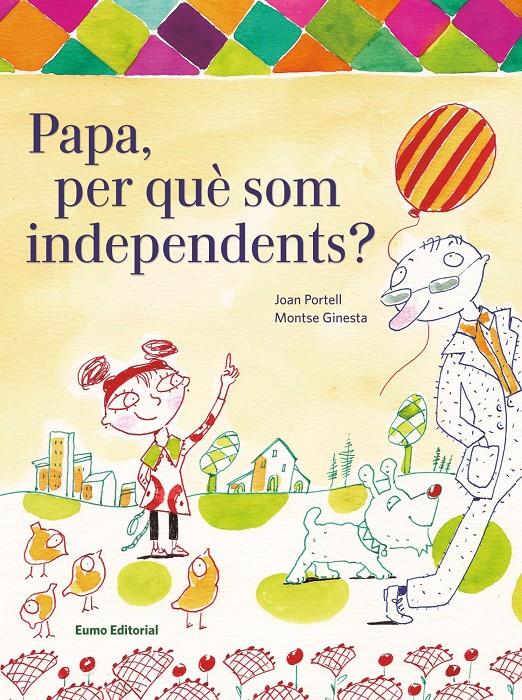 PAPA PER QUE SOM INDEPENDENTS | 9788497665094 | PORTELL, JOAN