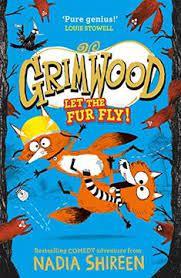GRIMWOOD, LET THE FUR FLY | 9781471199349 | NADIA SHIREEN