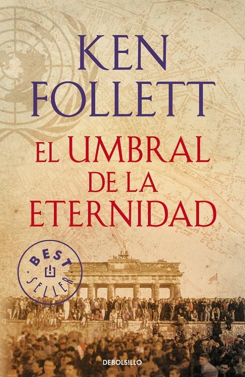UMBRAL DE LA ETERNIDAD, EL (THE CENTURY 3)-DEBOLSILLO | 9788490627877 | FOLLETT, KEN