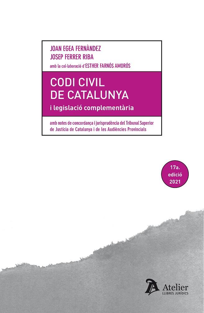 CODI CIVIL DE CATALUNYA I LEGISLACIÓ COMPLEMENTARIA | 9788418244414 | EGEA FERNÁNDEZ, JOAN/FERRER RIBA, JOSEP