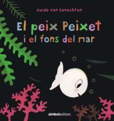 PEIX PEIXET I EL FONS DEL MAR, EL | 9788418696107 | GUIDO VAN GENECHTEN