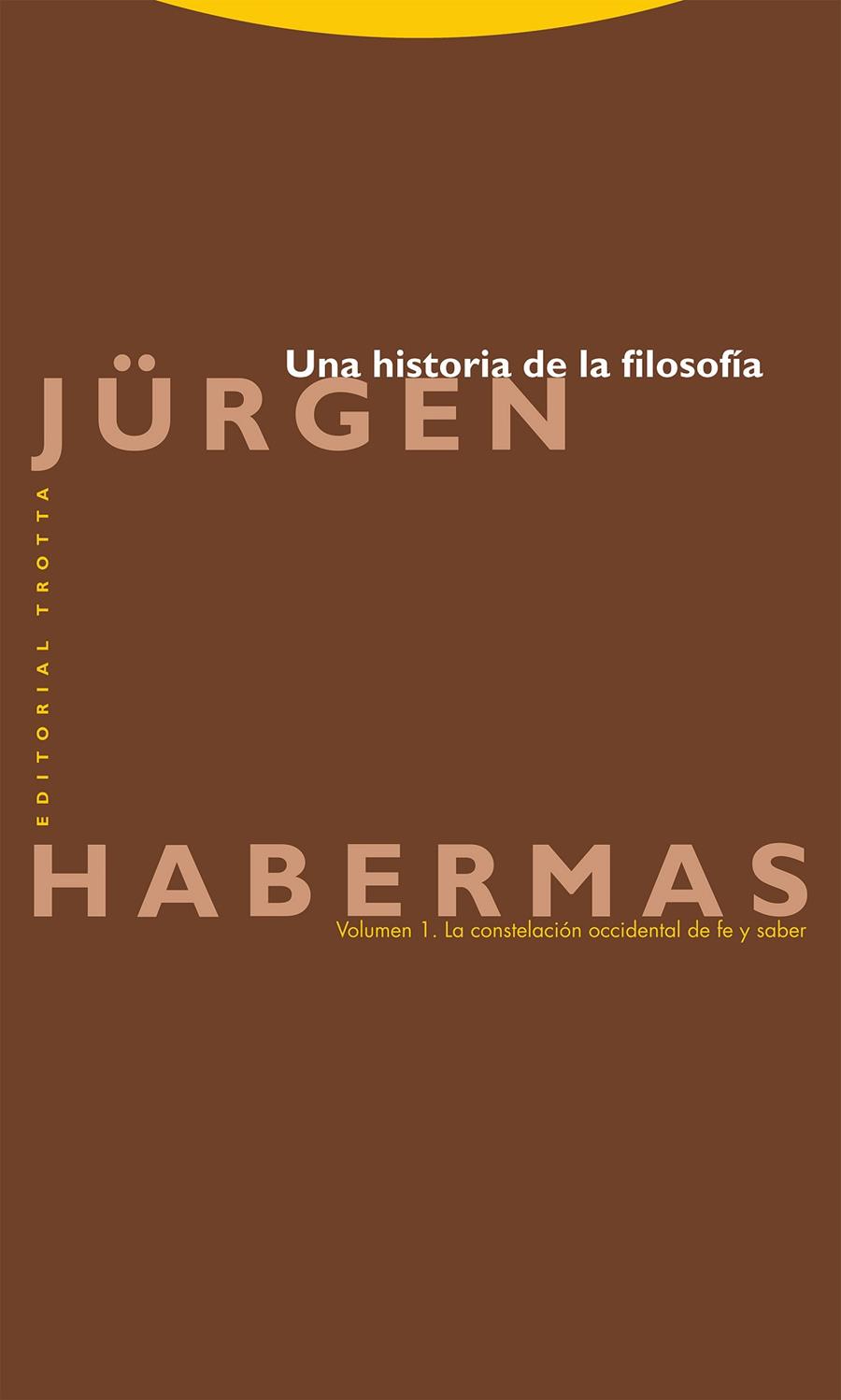 UNA HISTORIA DE LA FILOSOFÍA/ VOL. 1: LA CONSTELACION OCCIDENTAL DE FE Y SABER | 9788413641089 | HABERMAS, JÜRGEN