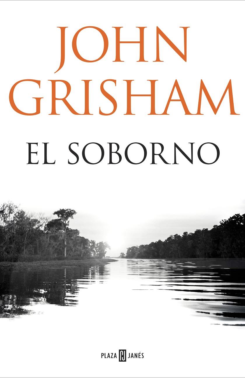 SOBORNO, EL | 9788401018374 | GRISHAM, JOHN