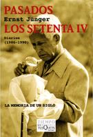 PASADOS LOS SETENTA IV. DIARIOS (1986-1990) | 9788483832165 | JÜNGER, ERNST