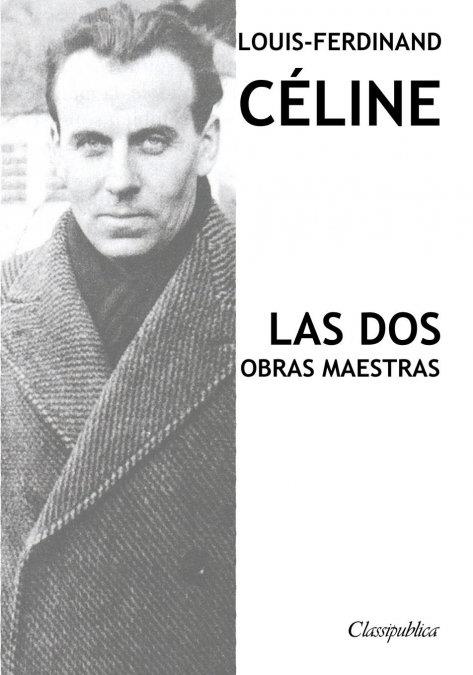 LOUIS-FERDINAND CELINE - LAS DOS OBRAS MAESTRAS | 9781913003289 | CELINE, LOUIS-FERDINAND