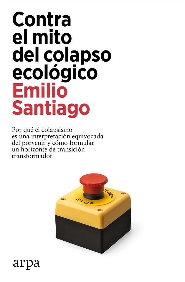 CONTRA EL MITO DEL COLAPSO ECOLÓGICO | 9788419558084 | SANTIAGO, EMILIO