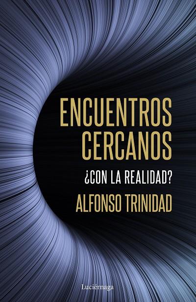 ENCUENTROS CERCANOS ¿CON LA REALIDAD? | 9788419164254 | TRINIDAD HERNÁNDEZ, ALFONSO