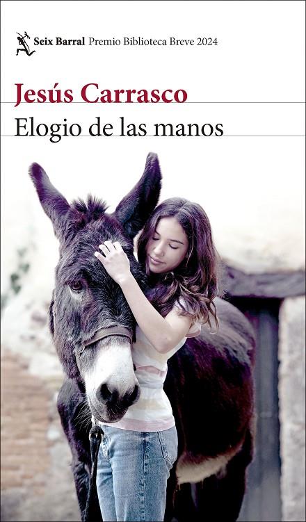 ELOGIO DE LAS MANOS (PREMIO BIBLIOTECA BREVE 2024) | 9788432243318 | CARRASCO, JESÚS