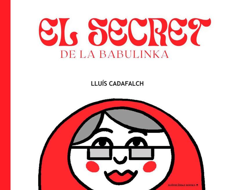 SECRET DE LA BABULINKA, EL | 9788412575651 | CADAFALCH CADAFALCH, LLUÍS