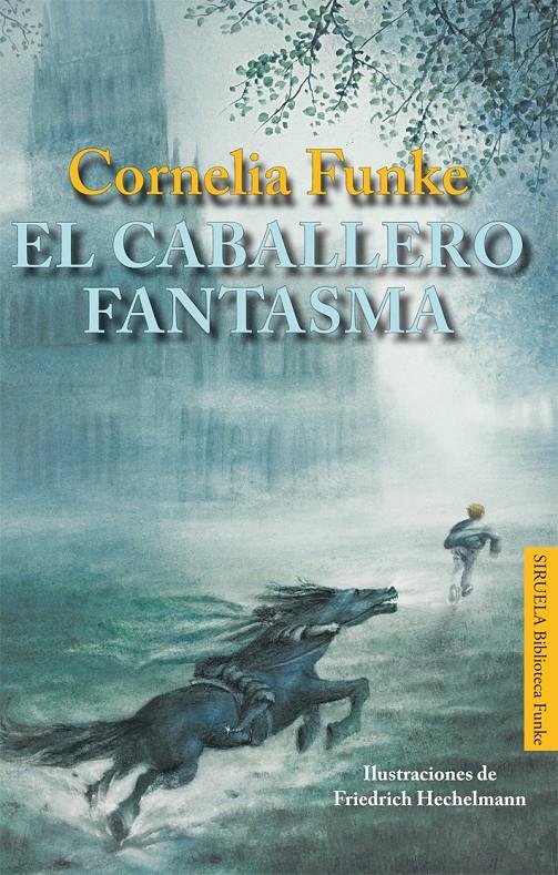 CABALLERO FANTASMA, EL | 9788498416466 | FUNKE, CORNELIA
