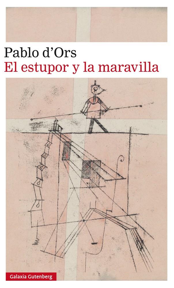 ESTUPOR Y LA MARAVILLA, EL | 9788417355579 | D'ORS, PABLO