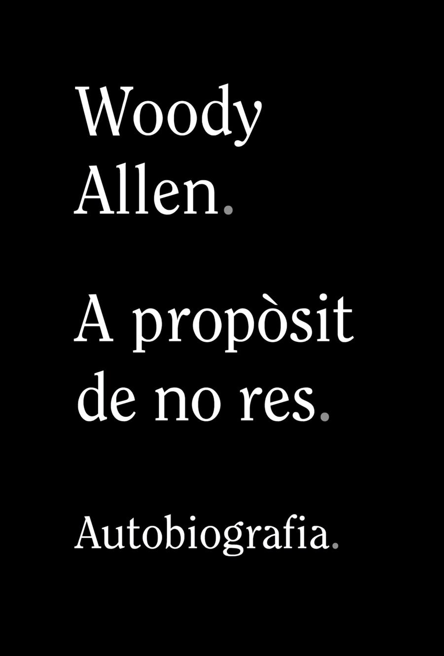 A PROPOSIT DE NO RES | 9788413620305 | ALLEN, WOODY