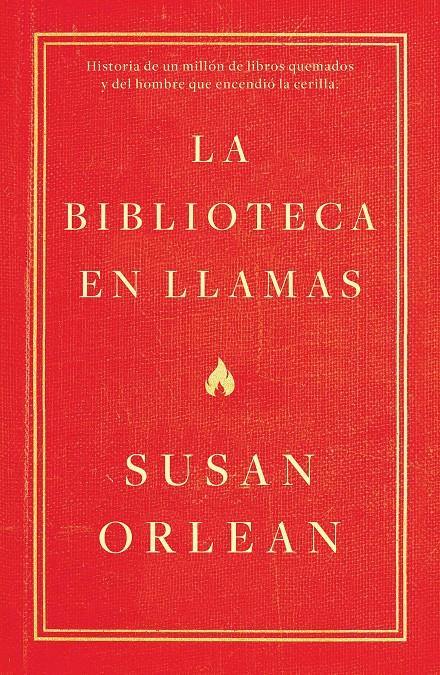 BIBLIOTECA EN LLAMAS, LA | 9788499987224 | ORLEAN, SUSAN
