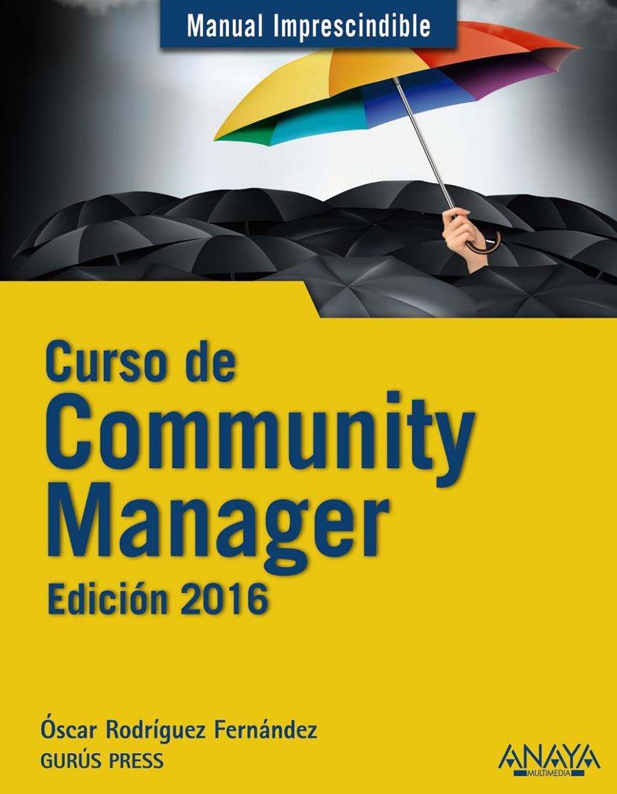CURSO DE COMMUNITY MANAGER. EDICIÓN 2016 | 9788441536814 | RODRÍGUEZ FERNÁNDEZ, ÓSCAR