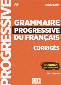 GRAMMAIRE PROGRESSIVE FRANCAIS CORRIGES DEBUTANT A1  | 9782090381023