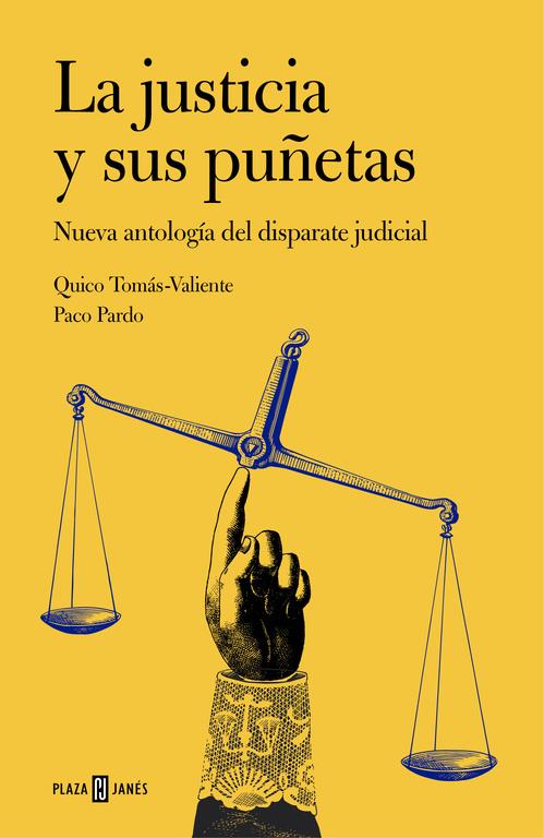 JUSTICIA Y SUS PUÑETAS, LA | 9788401347269 | TOMAS-VALIENTE,QUICO/PARDO,PACO