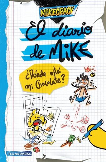 DIARIO DE MIKE, EL/ . ¿DÓNDE ESTÁ MI CHOCOLATE? | 9788427051461 | MIKECRACK