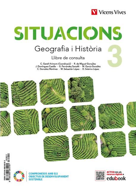 GEOGRAFIA I HISTORIA 3 (LC+QA+DIGITAL) SITUACIONS | 9788468285191 | GATELL ARIMONT, CRISTINA/R. DE MIGUEL/J. DOMÍNGUEZ/G. FERNÁNDEZ/GARCIA SEBASTIAN, MARGARITA/C. GONZÁ