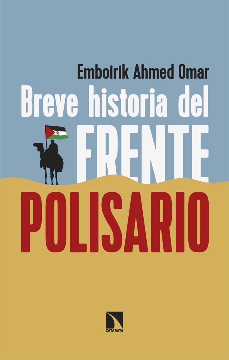 BREVE HISTORIA DEL FRENTE POLISARIO | 9788413526980 | AHMED OMAR, EMBOIRIK