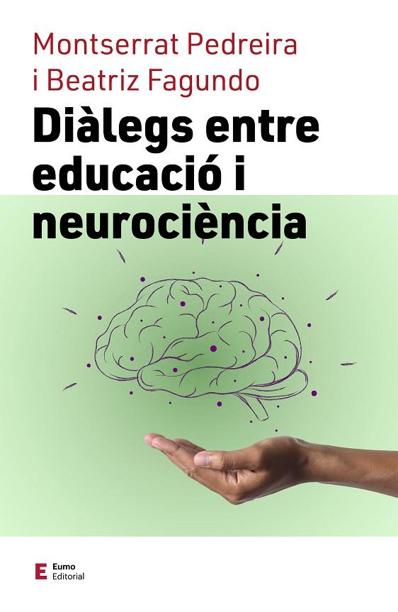 DIÀLEGS ENTRE EDUCACIÓ I NEUROCIÈNCIA | 9788497667838 | FAGUNDO MORALES, BEATRIZ/PEDREIRA ÁLVAREZ, MONTSERRAT