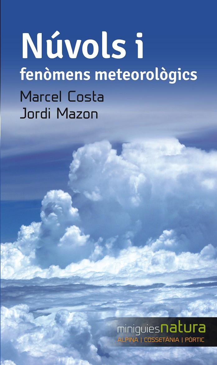 NÚVOLS I FENÒMENS METEOROLÒGICS | 9788490343333 | MAZON, JORDI/COSTA, MARCEL