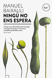 NINGÚ NO ENS ESPERA | 9788494440915 | BAIXAULI, MANUEL