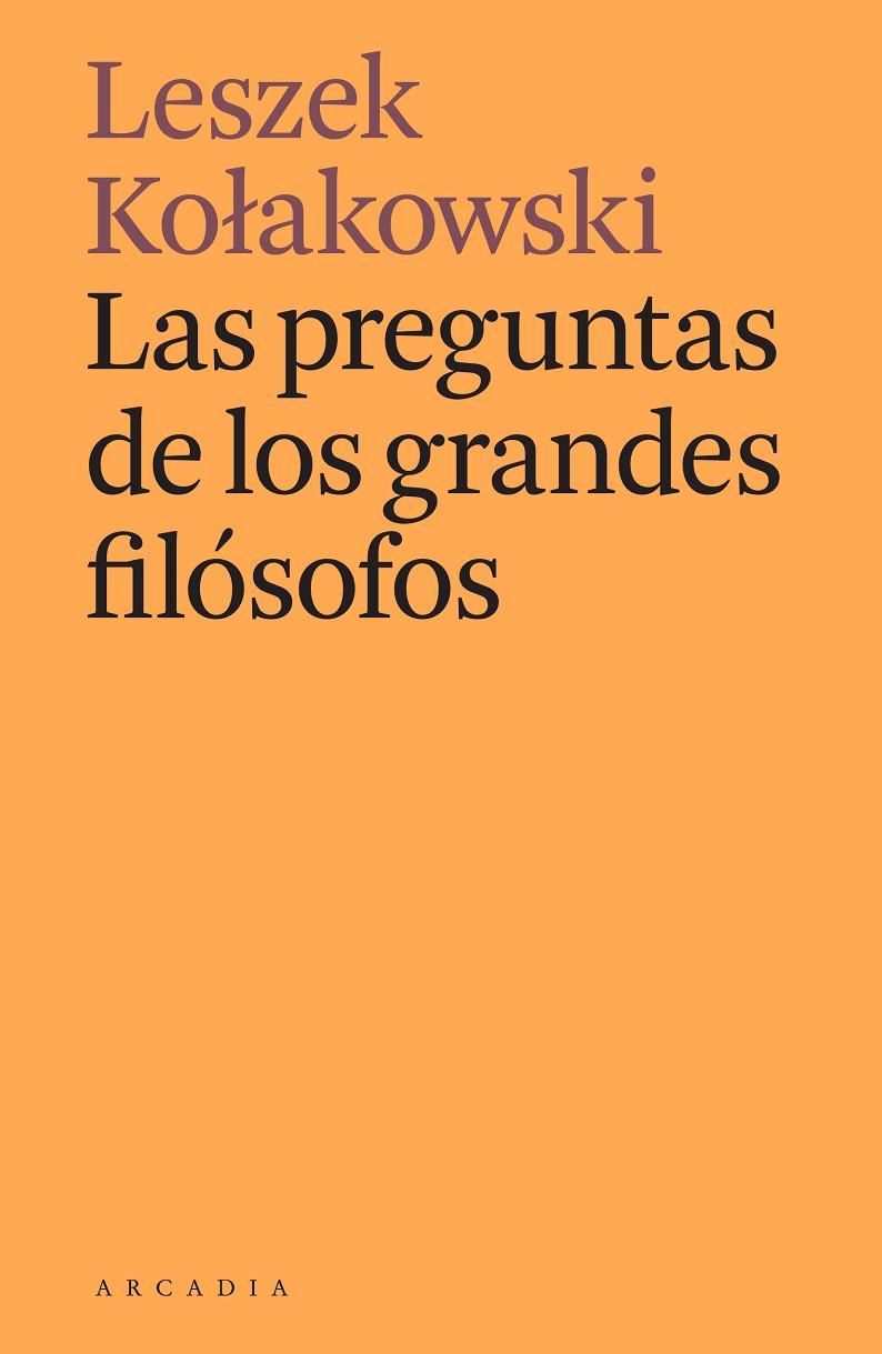 PREGUNTAS DE LOS GRANDES FILÓSOFOS, LAS | 9788412373141 | KOLAKOWSKI, LESZEK