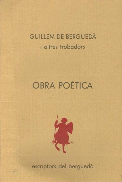 OBRA POETICA GUILLEM DE BERGUEDA I ALTRES TROBADORS | 9788486831009 | BERGUEDA, GUILLEM DE