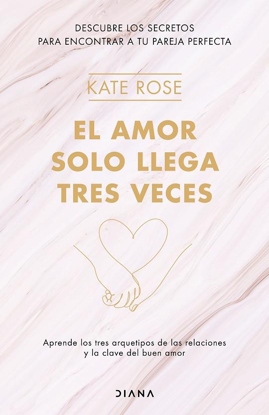 EL AMOR SOLO LLEGA TRES VECES | 9788418118371 | ROSE, KATE