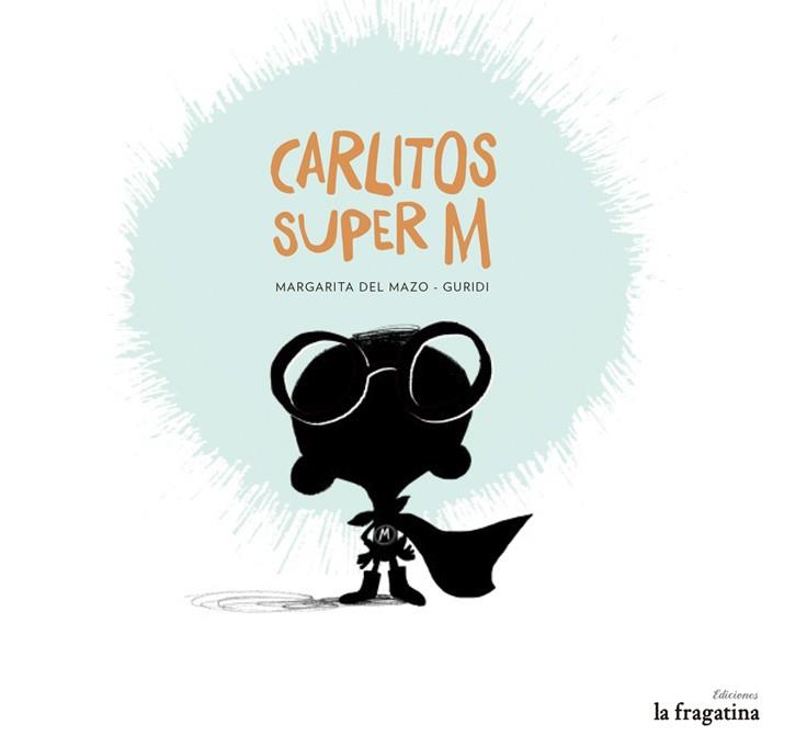 CARLITOS SUPER M | 9788416226399 | MAZO, MARGARITA DEL/ GURIDI
