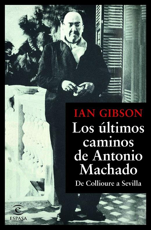 ÚLTIMOS CAMINOS DE ANTONIO MACHADO, LOS | 9788467055108 | GIBSON, IAN