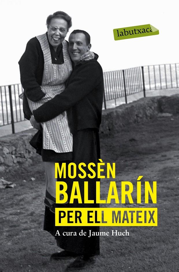 MOSSÈN BALLARÍN PER ELL MATEIX | 9788416334070 | MOSSEN BALLARIN ( A CURA DE JAUME HUCH)