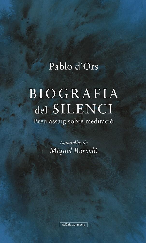 BIOGRAFIA DEL SILENCI-AQUAREL.LES DE MIQUEL BARCELO | 9788417971298 | D'ORS, PABLO