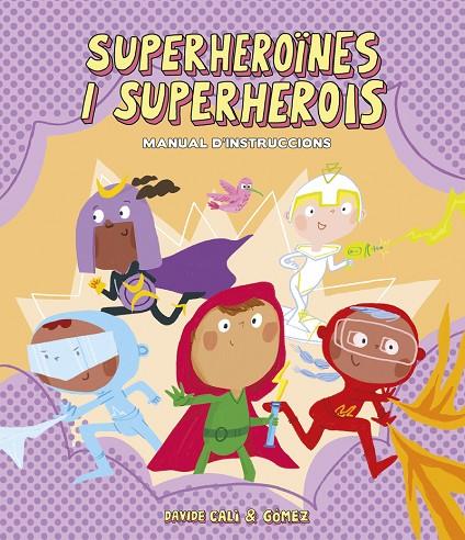 SUPERHEROINES I SUPERHEROIS. MANUAL D'INSTRUCCIONS | 9788418133305 | CALI, DAVIDE