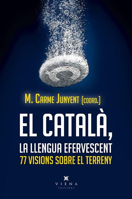 CATALÀ, LA LLENGUA EFERVESCENT, EL | 9788417998806 | JUNYENT FIGUERAS, M. CARME/Y OTROS