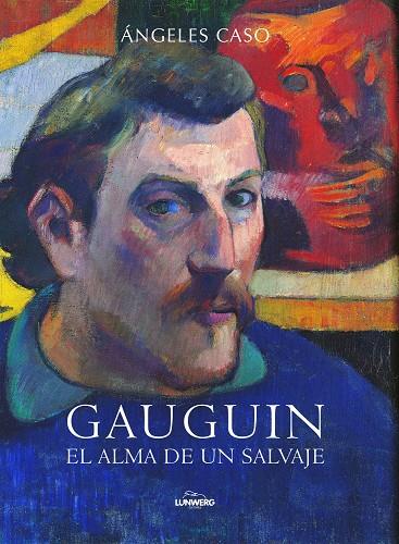 GAUGUIN. EL ALMA DE UN SALVAJE | 9788497859196 | CASO, ANGELES