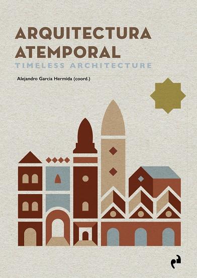 ARQUITECTURA ATEMPORAL - TIMELESS ARCHITECTURE | 9788419050441 | GARCIA HERMIDA, ALEJANDRO