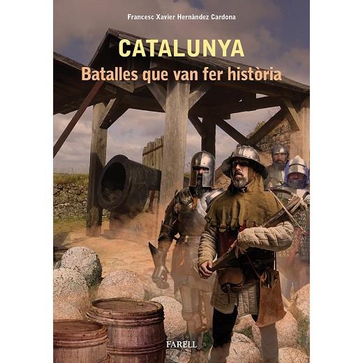 CATALUNYA. BATALLES QUE VAN FER HISTORIA | 9788417116484 | HERNANDEZ CARDONA, FRANCESC XAVIER