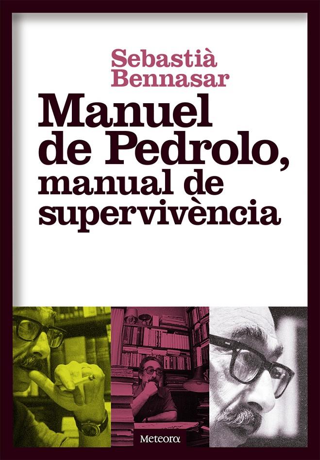 MANUEL DE PEDROLO, MANUAL DE SUPERVIVÈNCIA | 9788494698248 | BENNASAR, SEBASTIÀ