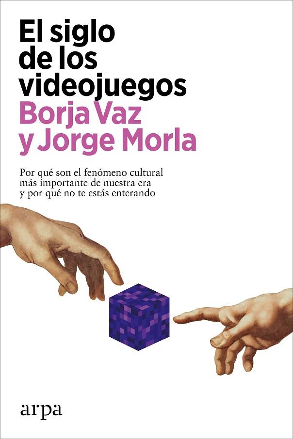 SIGLO DE LOS VIDEOJUEGOS, EL | 9788418741883 | VAZ, BORJA/MORLA, JORGE