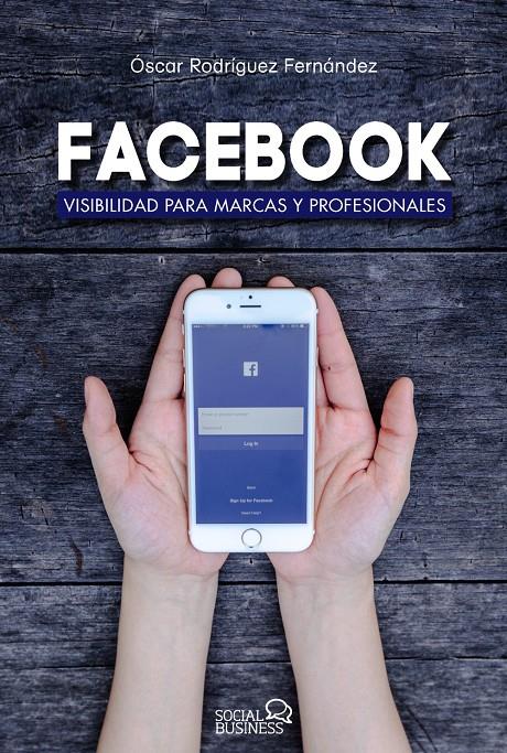 FACEBOOK. VISIBILIDAD PARA MARCAS Y PROFESIONALES  | 9788441538221 | RODRÍGUEZ FERNÁNDEZ, ÓSCAR
