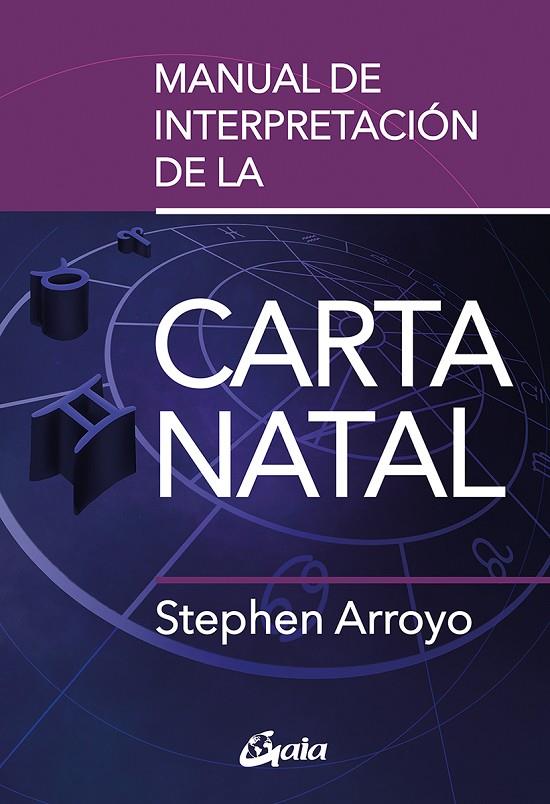 MANUAL DE INTERPRETACIÓN DE LA CARTA NATAL | 9788411080491 | ARROYO, STEPHEN
