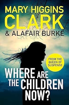 WHERE ARE THE CHILDREN NOW? | 9781471197369 | MARY HIGGINS CLARK