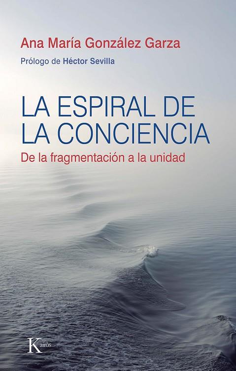 ESPIRAL DE LA CONCIENCIA, LA | 9788411210645 | GONZÁLEZ GARZA, ANA MARÍA