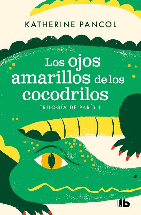 OJOS AMARILLOS DE LOS COCODRILOS, LOS (TRILOGÍA DE PARÍS 1) | 9788413144634 | PANCOL, KATHERINE