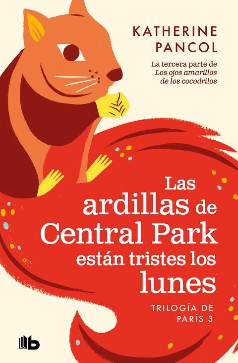 ARDILLAS DE CENTRAL PARK ESTAN TRISTES LOS LUNES, LAS (TRILOGÍA DE PARÍS 3) | 9788413144658 | PANCOL, KATHERINE
