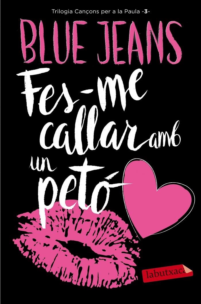 FES-ME CALLAR AMB UN PETÓ/ CANÇONS PER A LA PAULA.3 | 9788416600922 | BLUE JEANS