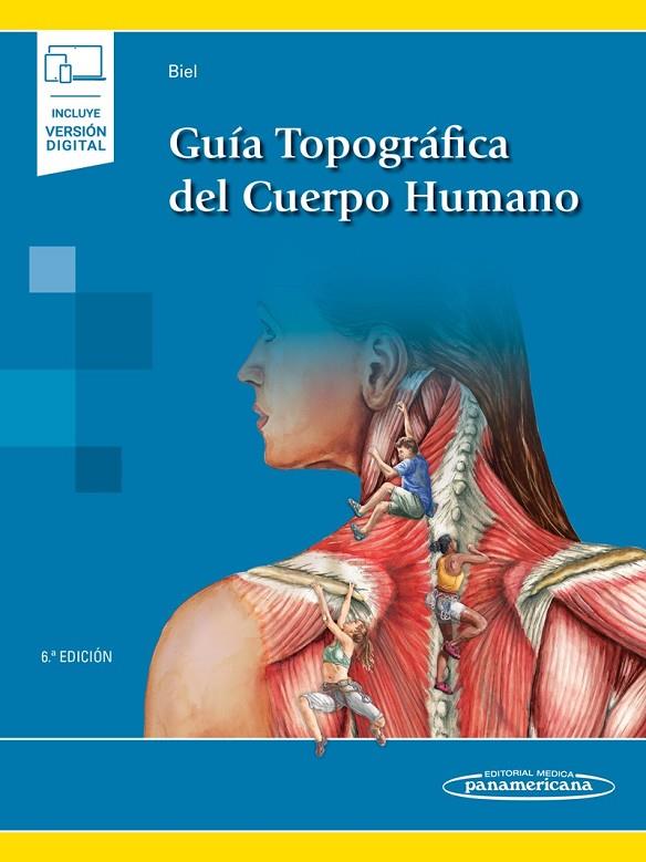 GUÍA TOPOGRÁFICA DEL CUERPO HUMANO (+ E-BOOK) | 9788491106920 | BIEL, ANDREW