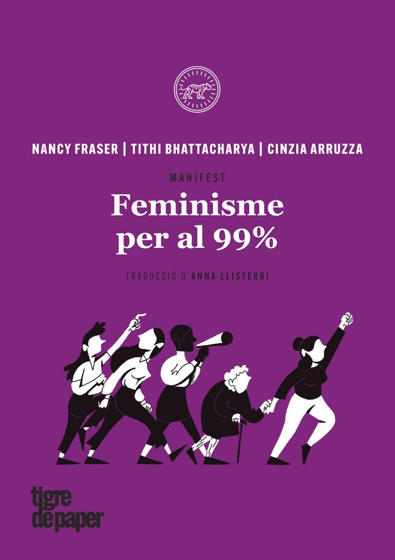 FEMINISME PER AL 99% | 9788416855414 | FRASER, NANCY/BHATTACHARYA, TITHI/ARRUZZA, CINZIA