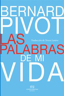 PALABRAS DE MI VIDA, LAS | 9788494201219 | PIVOT, BERNARD